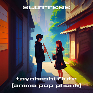 Toyohashi Flute (Anime Pop Phonk)