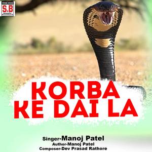 Korba Ke Dai La