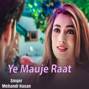 Ye Mauje Raat