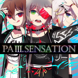 PaⅢ.SENSATION（Cover 初音ミク / GUMI / 鏡音リン）