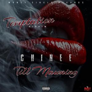 Till Mawning (feat. Chinee) (Temptation Riddim)