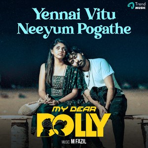 Yennai vitu neeyum pogathe (From "My Dear Dolly")
