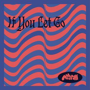 If You Let Go