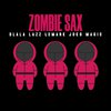 Dlala Lazz - Zombie Sax