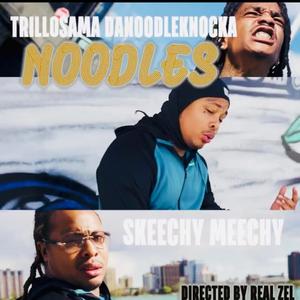 Noodles (feat. Skeechy Meechy)