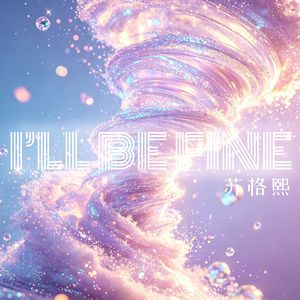 I‘ll be fine