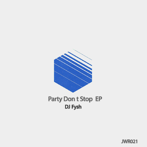 Party Dont Stop (Original Mix)