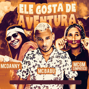 Ele Gosta de Aventura (feat. Mc Danny) (Brega Funk)