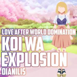 Koi wa Explosion (From "Love After World Domination") (Cover)