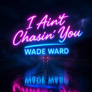 I Ain't Chasin' You