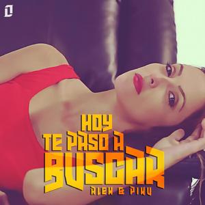 Hoy Te Paso A Buscar