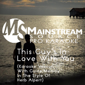 This Guy's in Love With You (Karaoke Version With Guide Melody in the Style of Herb Alpert)