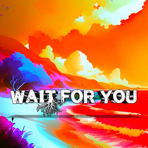 Wait for You