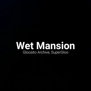 Wet Mansion