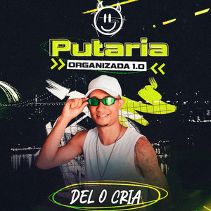 Putaria Organizada 1.0: Mina Perveça / Sem Amor / Grau de Ratão / O Cria do 7 / Em Cima de Mim / Marquinha da Morena