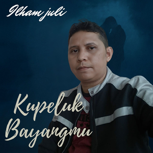 Kupeluk Bayangmu