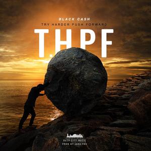 T.H.P.F. (Try Harder Push Forward)