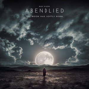 ABENDLIED - The moon has softly risen