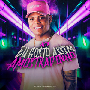 Mtg Eu Gosto Assim Amostradinho