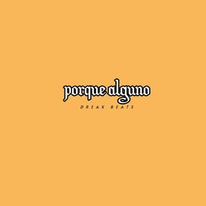 porque alguno