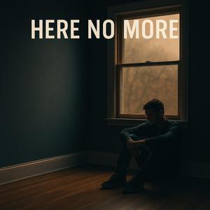 Here No More