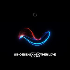 si no estás x another love (8d audio)