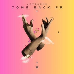 Come Back Fr