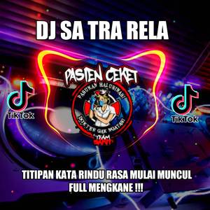 DJ TITIPAN KATA RINDU MULAI MUNCUL ( SA TRA RELA ) FULL MENGKANE TIK TOK