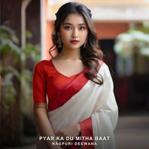 Pyar ka du Mitha Baat