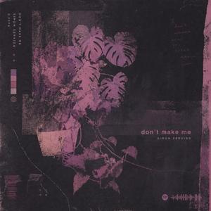 Don't Make Me