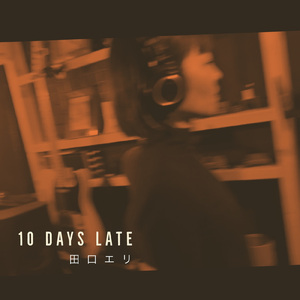 10 days late