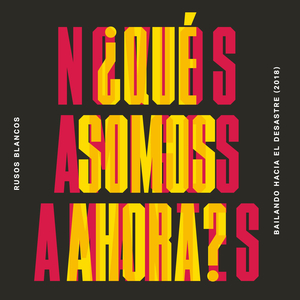 ¿Qué Somos Ahora?