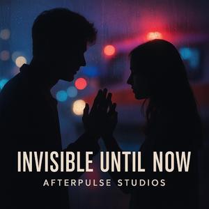 Invisible Until Now