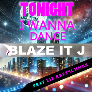Tonight I Wanna Dance (feat. Liz Kretschmer)