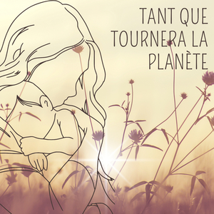 Tant que tournera la planète