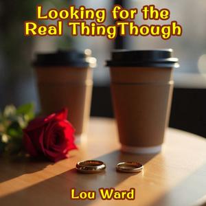 Looking For The Real Thing Though