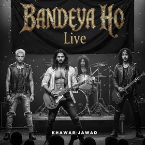 Bandeya Ho (live Version)