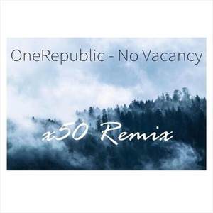 No Vacancy (x50 Remix)