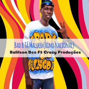 Bad B Tá Maluco (Hino Nacional)