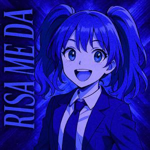 RISA ME DA! (SUPER SLOWED)