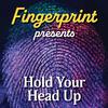 Fingerprint - Hold Your Head Up