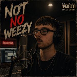 Not No Weezy