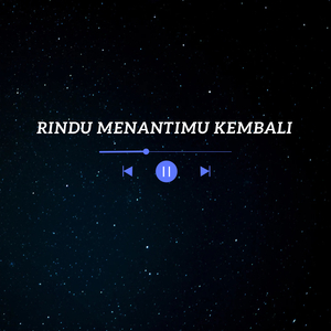 Rindu Menantimu Kembali