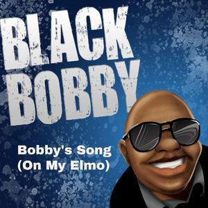 Bobby's Song (On That Elmo)