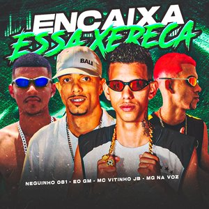 Encaixa Essa Xereca (feat. Mg na Voz)