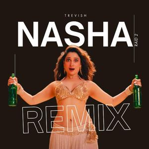 Nashaa (Trevish Remix)
