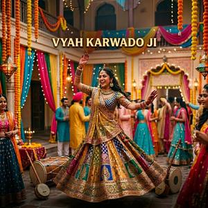 Vyah Karwado Ji (Female) [Wedding Song]