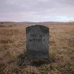 Die As Myself