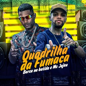 Quadrilha da Fumaça (feat. Mc Jajau)
