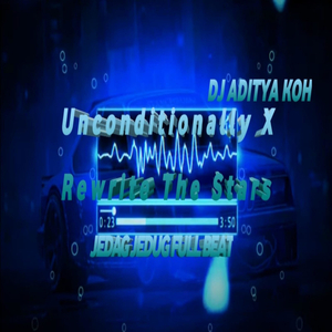 DJ Unconditionally X Rewrite The Stars Ins